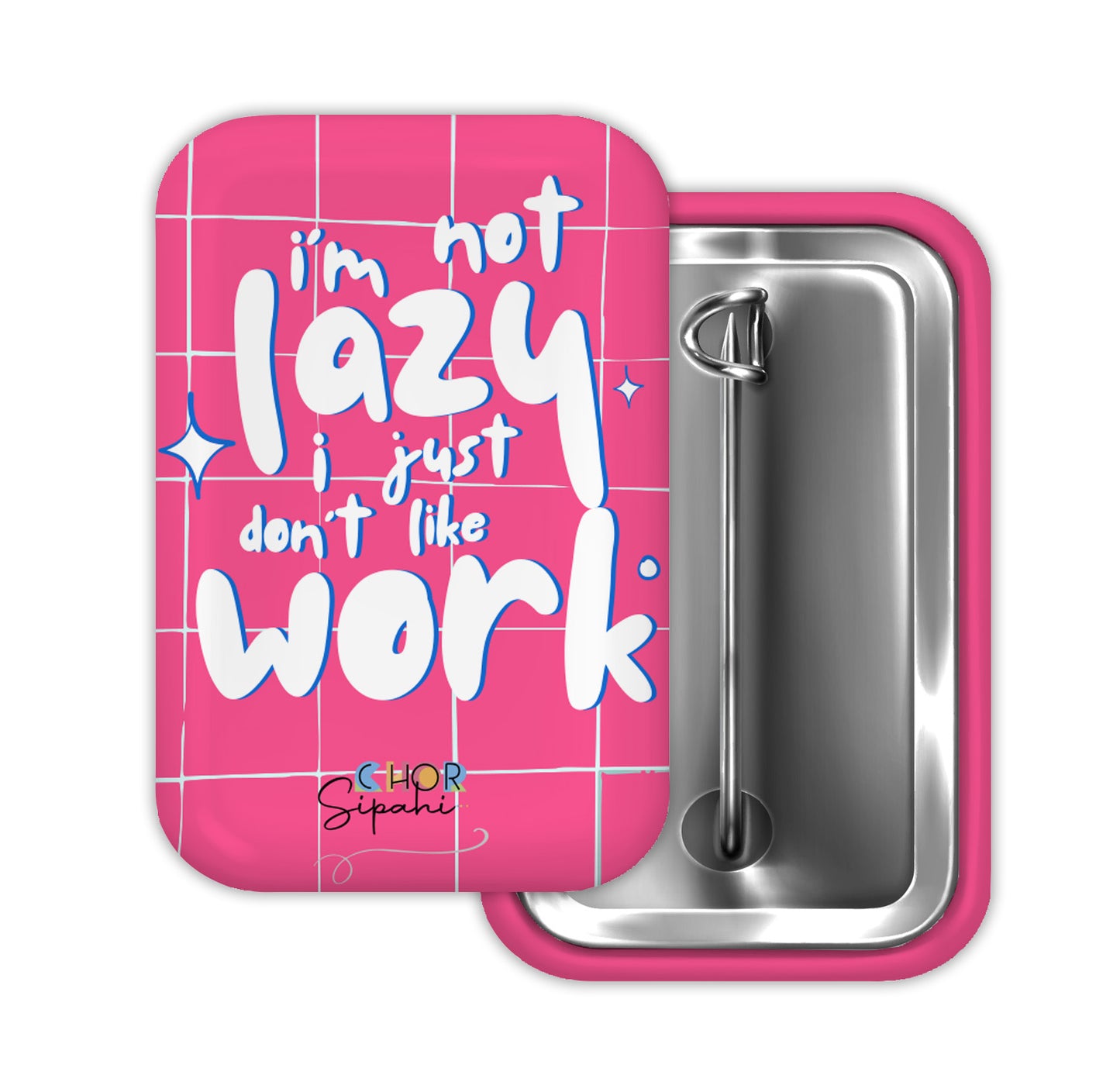 I'm Not Lazy I Just Don't Like Work