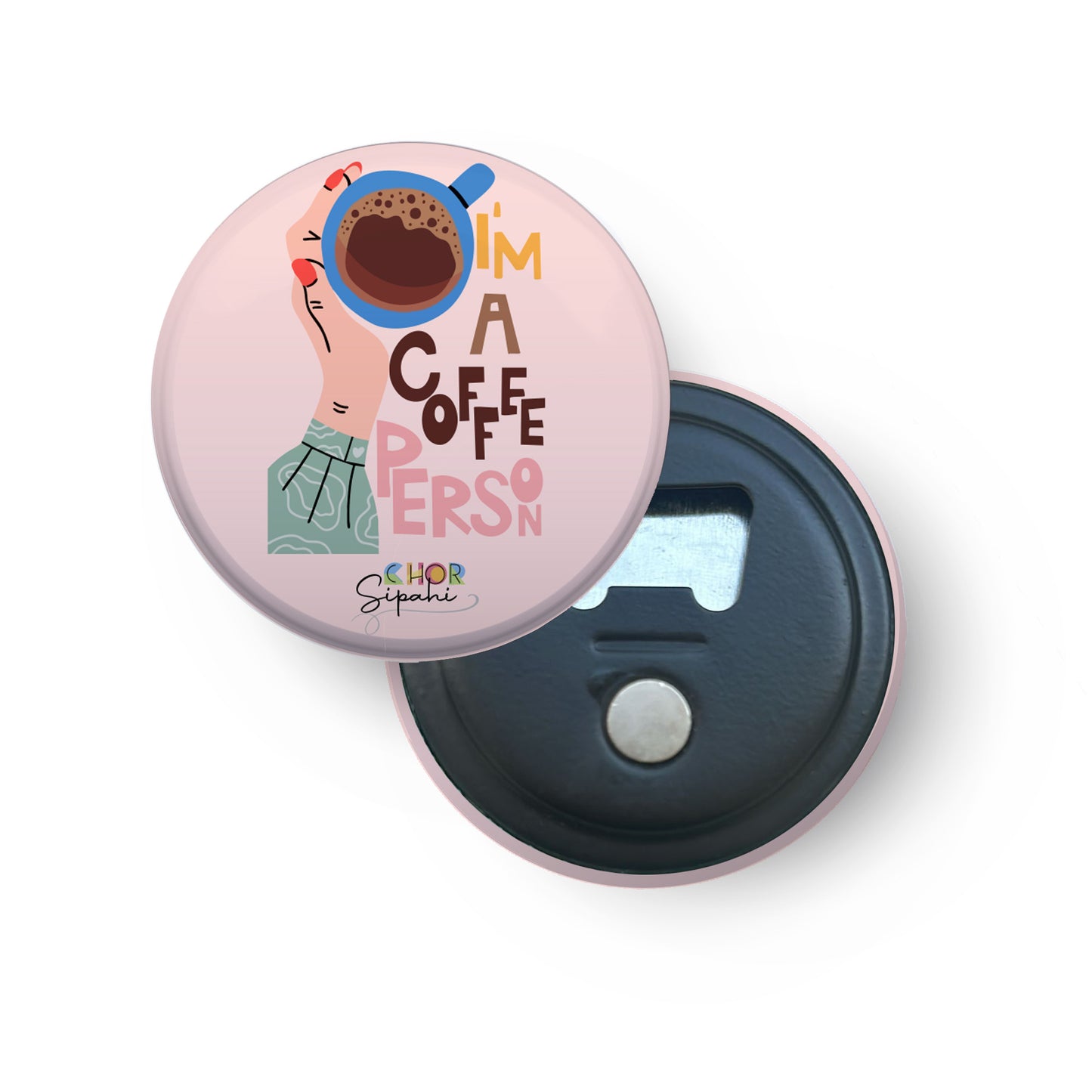 I am a coffee person | Bottle Opener + Fridge Magnet