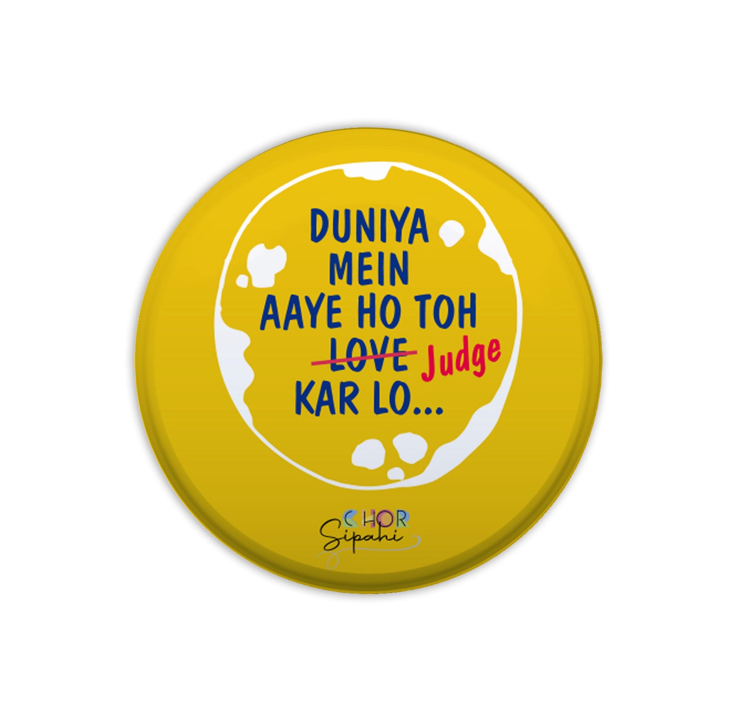 Duniya mei aaye ho toh | Bottle Opener + Fridge Magnet