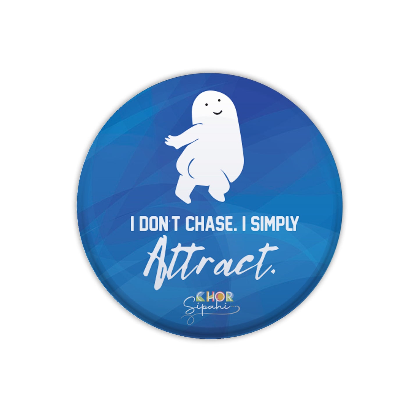 I don't chase | Bottle Opener + Fridge Magnet