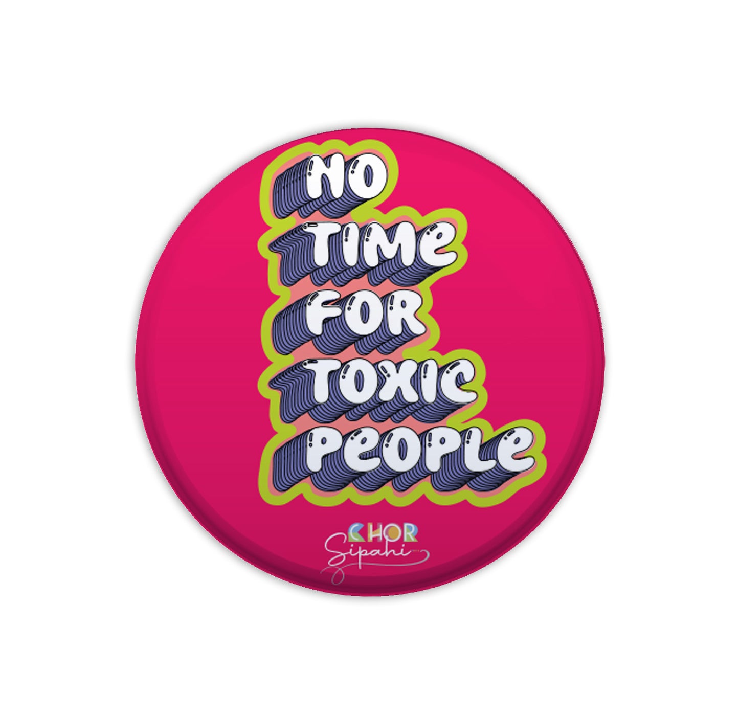 No time for toxic people | Bottle Opener + Fridge Magnet