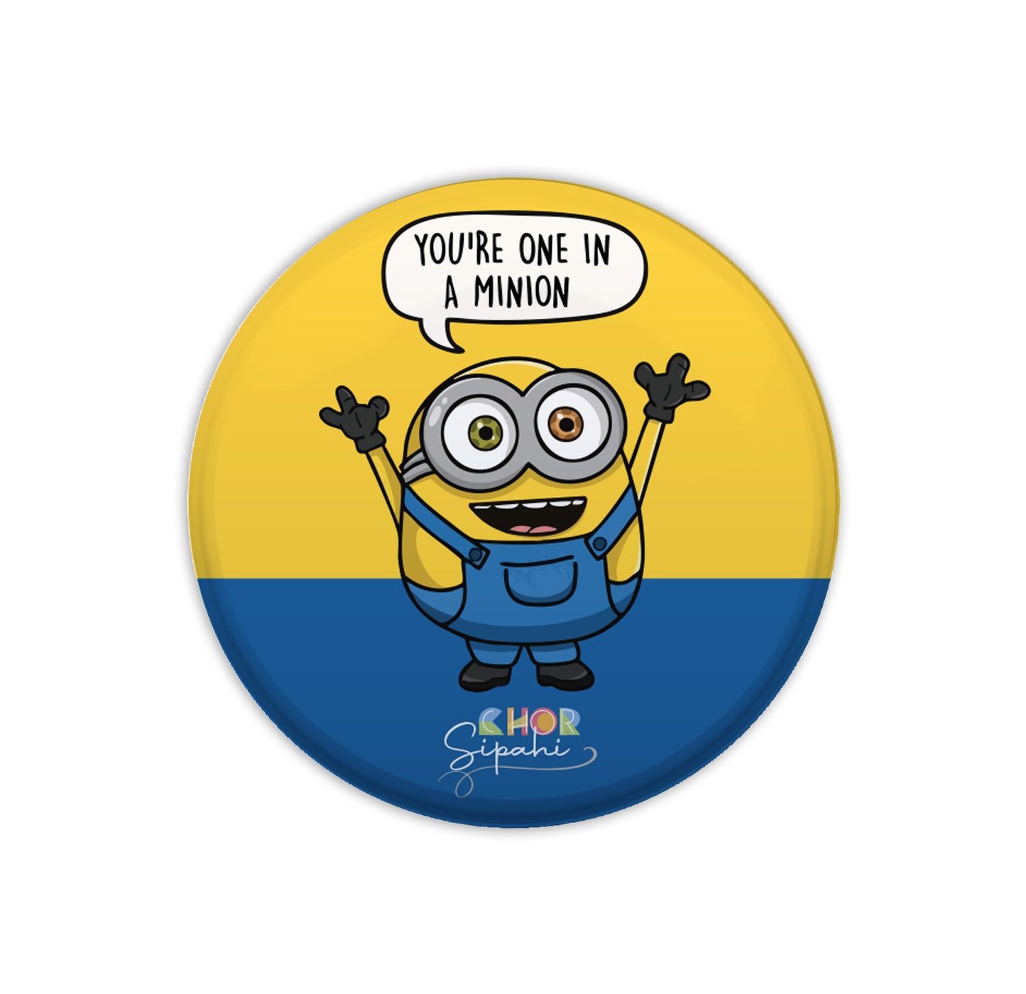You are one in a minion | Bottle Opener + Fridge Magnet