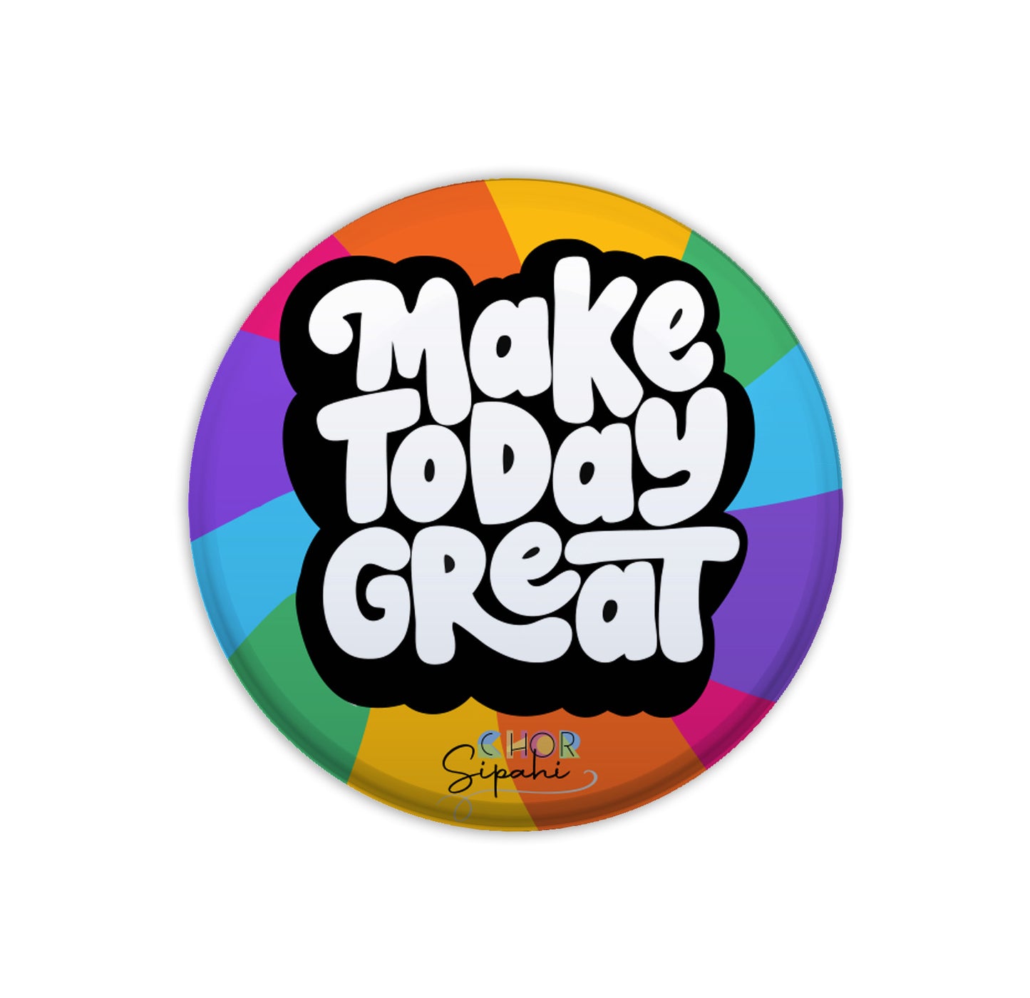 Make today great | Bottle Opener + Fridge Magnet