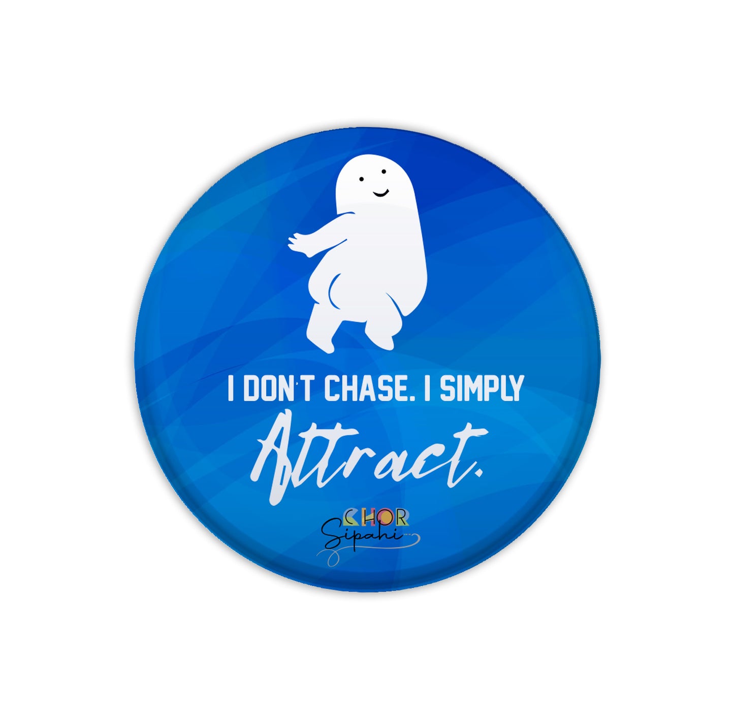 I Don't Chase | Bottle Opener + Fridge Magnet