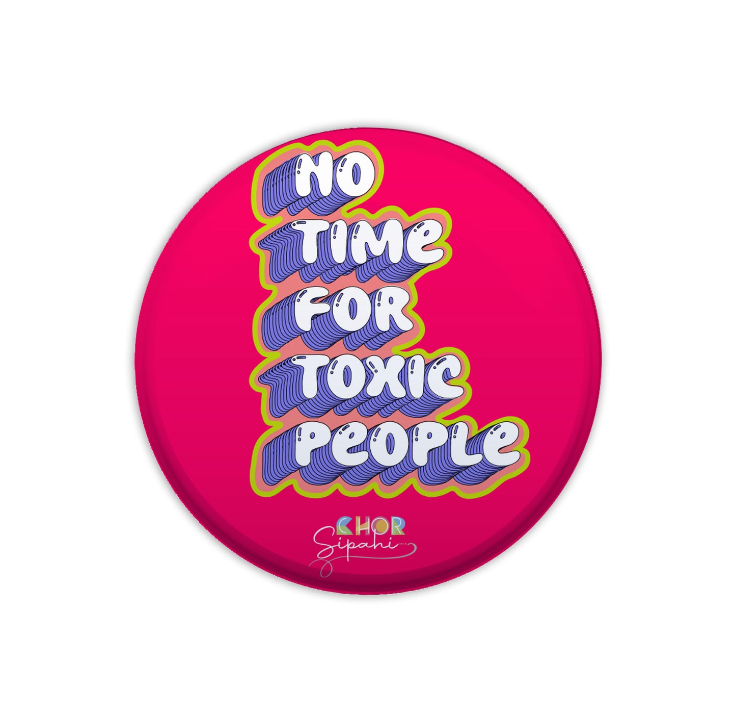 No Time For Toxic People | Bottle Opener + Fridge Magnet