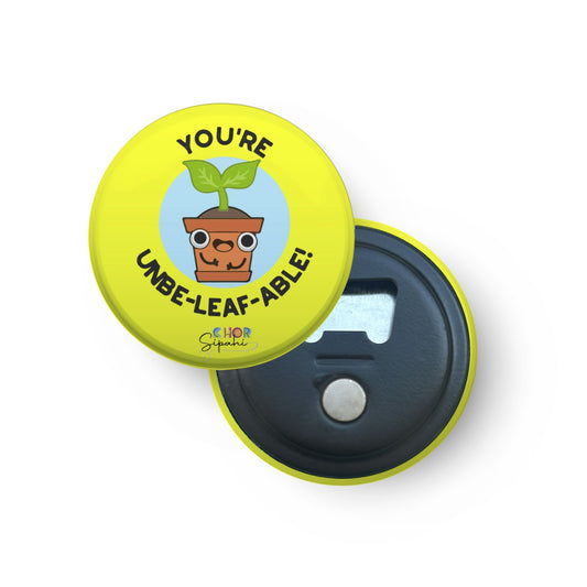 You're Unbe-Leaf-Able | Bottle Opener + Fridge Magnet