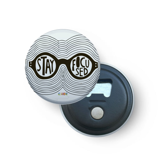 Stay Focused | Bottle Opener + Fridge Magnet