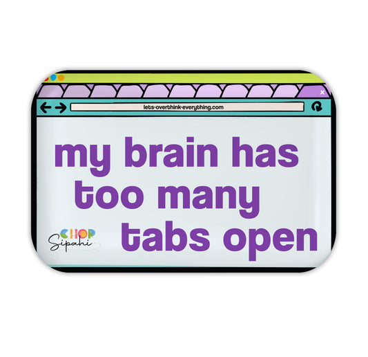 My Brain has too Many Tabs Open