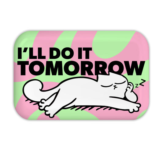 I'll do It Tomorrow