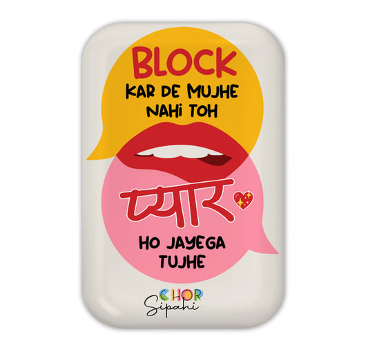 Block Karde Mujhe Nahi Tho Pyaar Hojayega Tujhe
