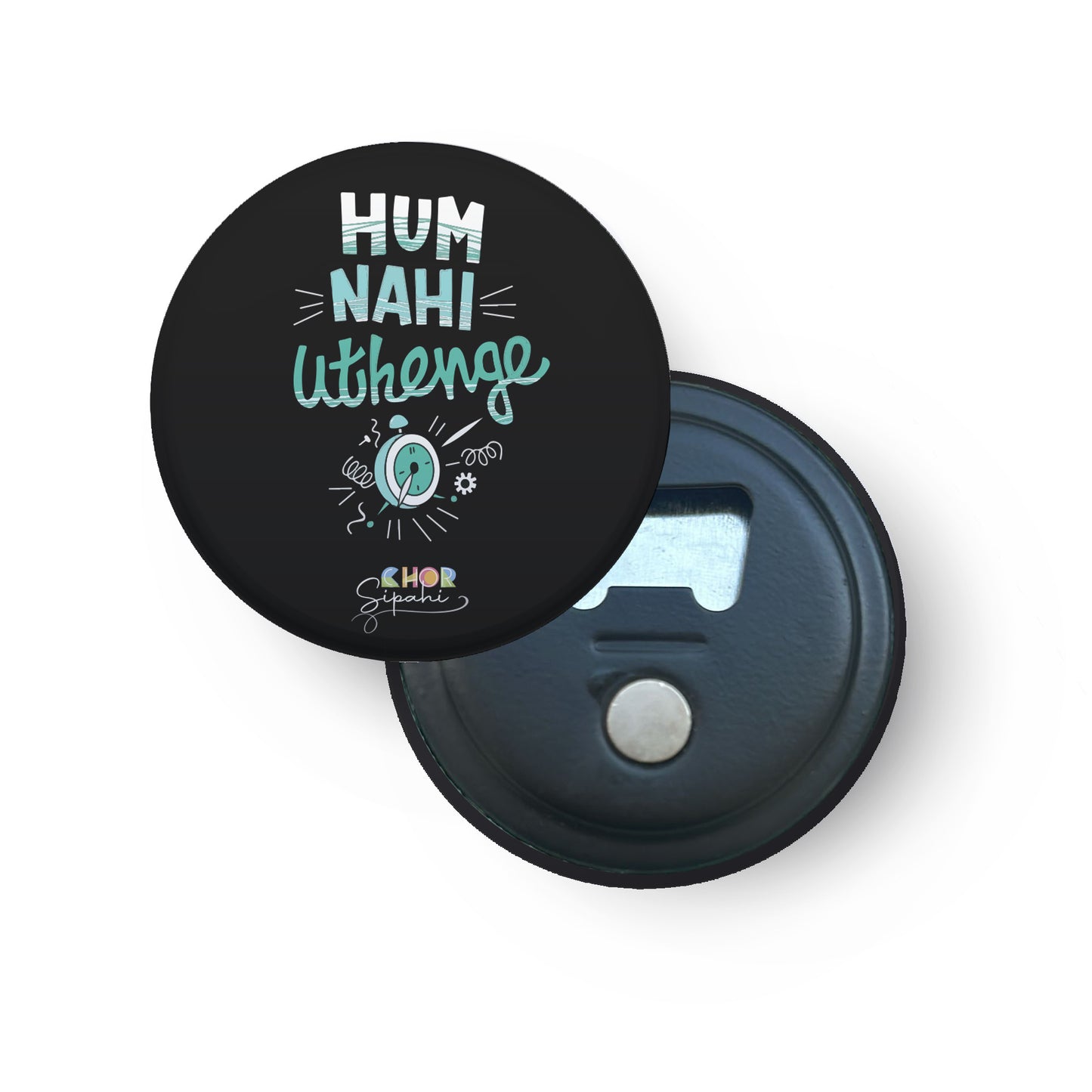Hum Nahi Uthenge | Bottle Opener + Fridge Magnet