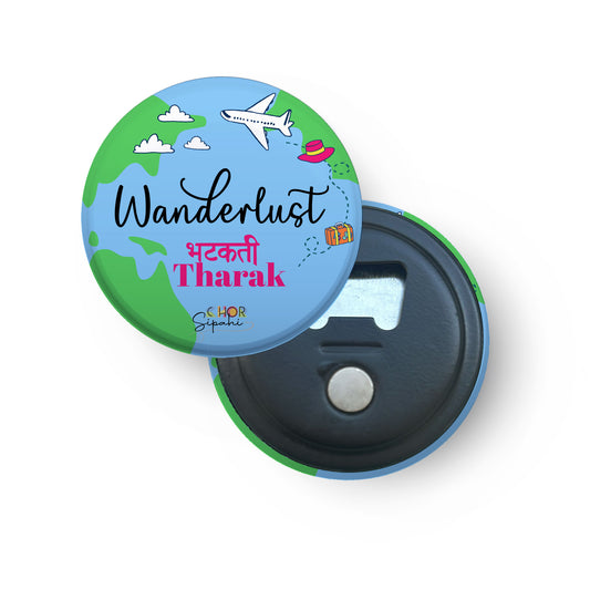 Wanderlust| Bottle Opener + Fridge Magnet