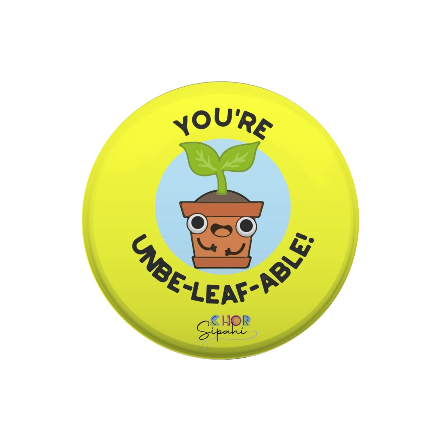 You're Unbe-Leaf-Able